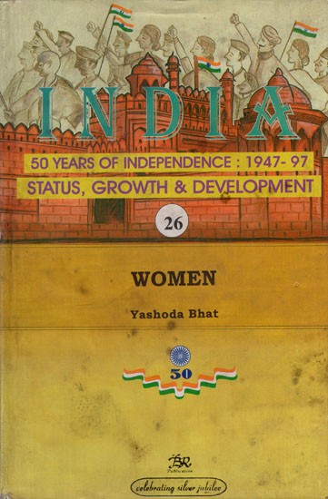 India 50 Years of Independence: 1947-97 Status, Growth & Development- Women (Part-26)