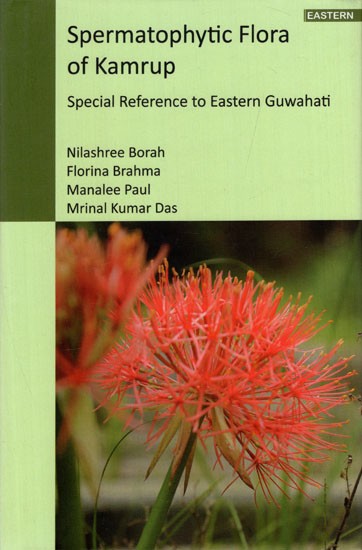 Spermatophytic Flora of Kamrup- Special Reference to Eastern Guwahati