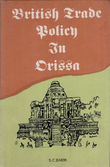 British Trade Policy in Orissa (An Old and Rare Book)