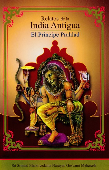 El Principe Prahlad (Relatos de la India Antigua)- Prince Prahlad (Tales of Ancient India) (Spanish)