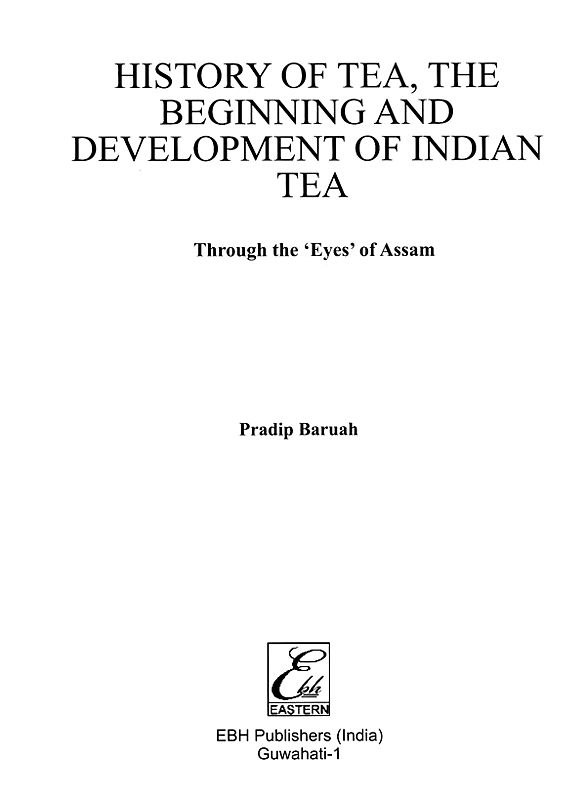 History of Tea The Beginning and Development of Indian Tea (Through