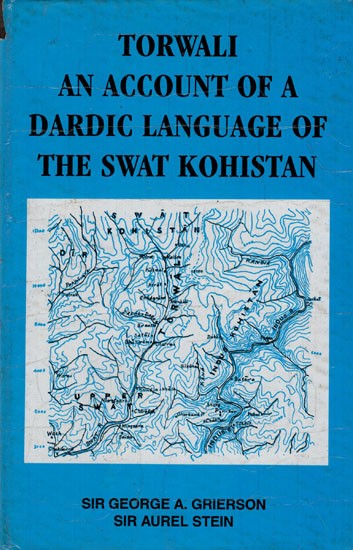 Torwali An Account of a Dardic Language of the Swat Kohistan (An Old and Rare Book)