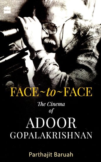 Face-to-Face (The Cinema of Adoor Gopalakrishnan)