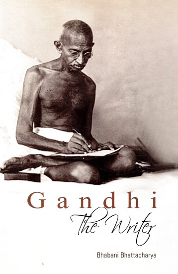 Gandhi- The Writer (The Image As It Grew)