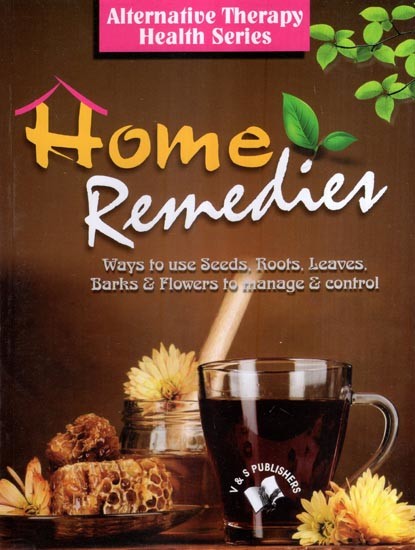 Home Remedies (Alternative Therapy Health Series)