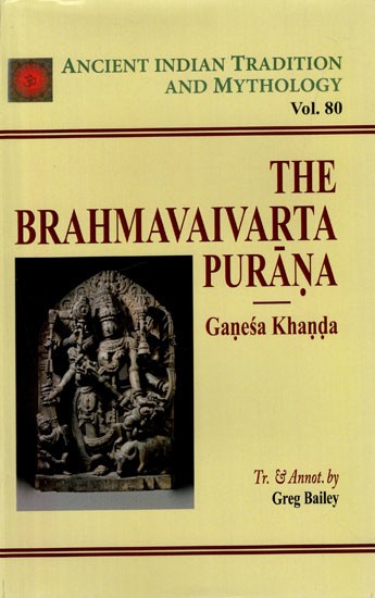 The Brahmavaivarta Purana- Ganesa Khanda (Volume 80)