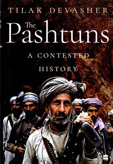 The Pashtuns (A Contested History)
