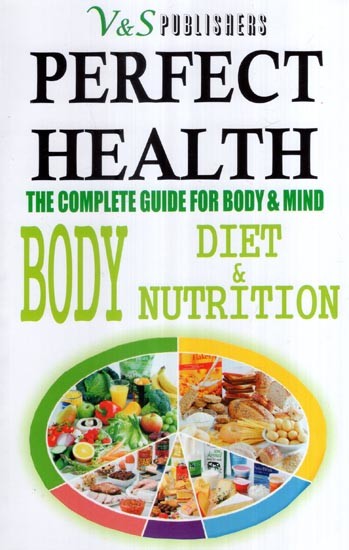 Perfect Health- Body Diet & Nutrition