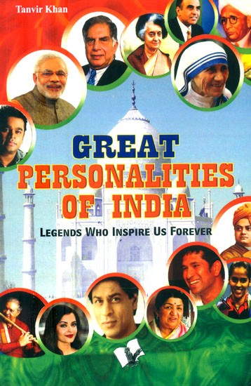 Great Personalities of India- Legends Who Inspire Us Forever