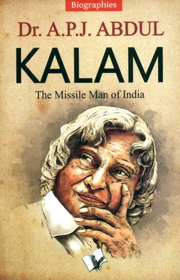 Dr. A.P.J. Abdul Kalam- The Missile Man of India