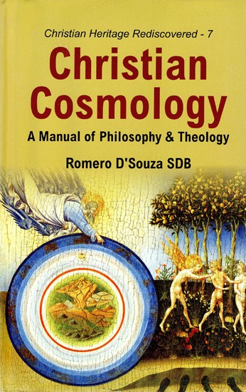 Christian Cosmology:  A Manual of Philosophy & Theology