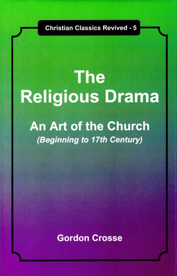The Religious Drama-  An Art of the Church (Beginning to 17th Century)