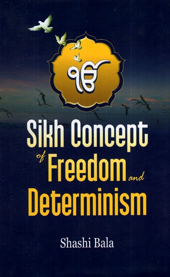 Sikh Concept of Freedom and Determinism