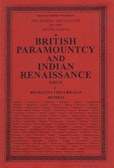 British Paramountcy and Indian Renaissance: The History and Culture of the Indian People (Volume X, Part - 2)