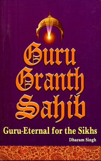 Guru Granth Sahib- Guru Eternal for the Sikhs