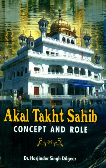 Akal Takht Sahib- Concept and Role