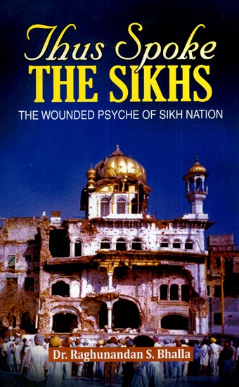 Thus Spoke The Sikhs (The Wounded Psyche of Sikh Nation)