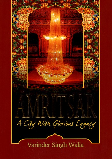 Amritsar- A City With Glorious Legacy