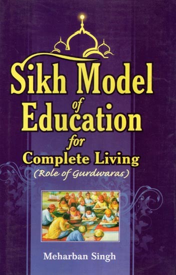 Sikh Model of Education for Complete Living (Role of Gurudwara)