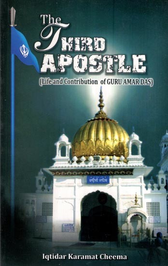 The Third Apostle (Life Contribution of Guru Amar Das)