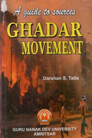 A Guide to Sources- Ghadar Movement (An Old and Rare Book)