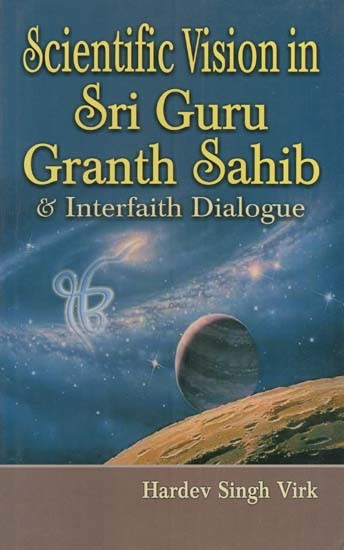 Scientific Vision in Sri Guru Granth Sahib & Interfaith Dialogue