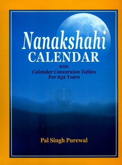 Nanakshahi Calendar with Calendar Conversion Tables for 632 Years