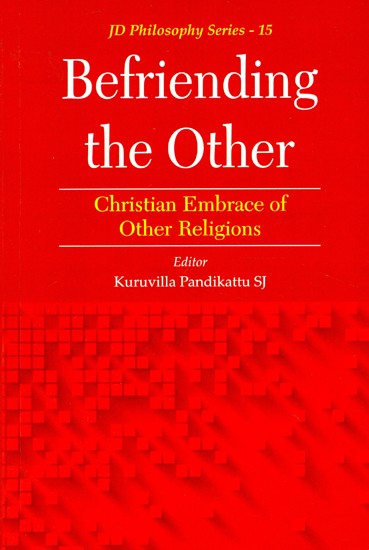 Befriending the Other (Christian Embrace of Other Religions)