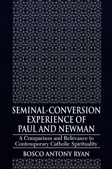 Seminal-Conversion Experience of Paul and Newman (A Comparison and Relevance to Contemporary Catholic Spirituality)