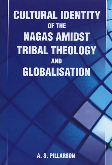 Cultural Identity of the Nagas Amidst Tribal theology and Globalisation