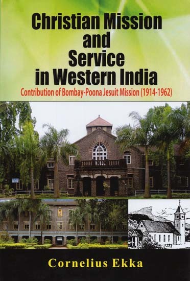 Christian Mission and Service in Western India: Contribution of Bombay-Poona Jesuit Mission (1914-1962)