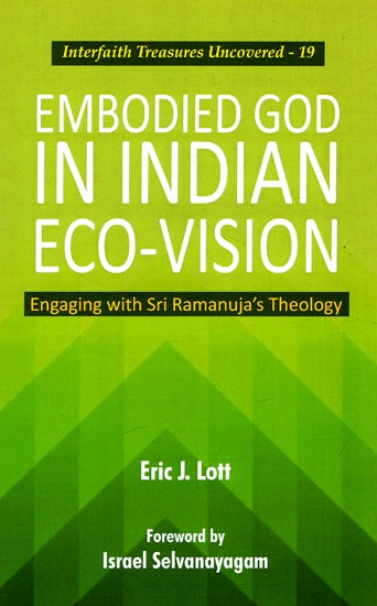 Embodied God In Indian Eco-Vision - Engaging With Sri Ramanuja's Theology