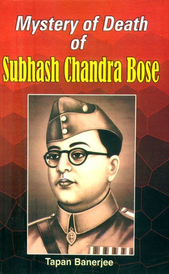 Mystery of Death of Subhash Chandra Bose