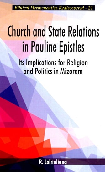 Church And State Relations In Pauline Epistles - Its Implications For Religion And Political In Mizoram