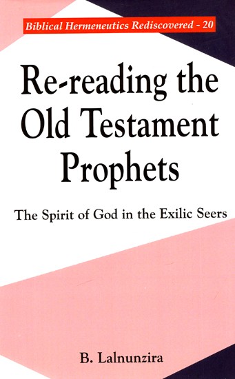 Re-reading the Old Testament Prophets - The Spirit of God In The Exilic Seers