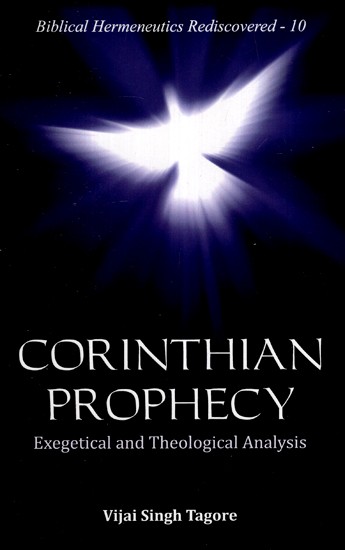 Corinthian Prophecy: Exegetical and Theological Analysis