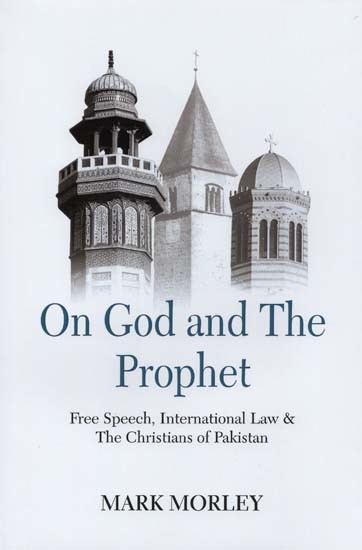 On God and the Prophet: Free Speech, International Law & the Christians of Pakistan