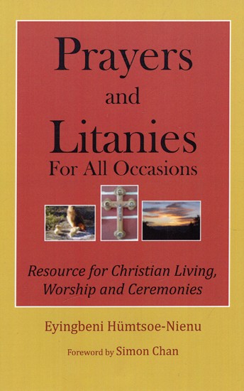 Prayers And Litanies For All Occasions - Resource For Christian Living, Worship And Ceremonies