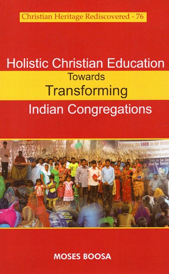 Holistic Christian Education Towards Transforming Indian Congregations