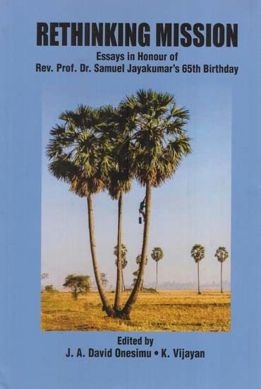 Rethinking Mission- Essays in Honour of Rev. Prof Dr. Samuel Jayakumar's 65th Birthday