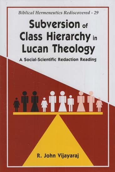 Subversion of Class Hierarchy in Lucan Theology- A Social- Scientific Redaction Reading
