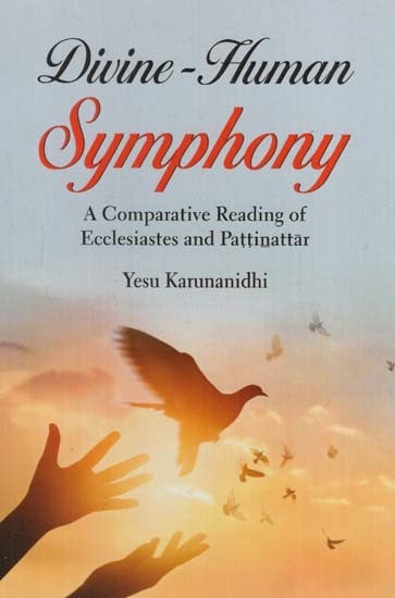 Divine- Human Symphony: A Comparative Reading of Ecclesiastes and Pattinattar