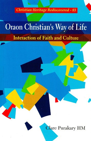 Oraon Christian's Way of Life (Interaction of Faith and Culture)