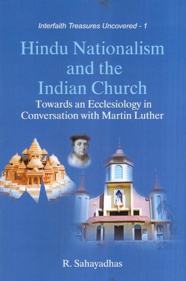 Hindu Nationalism and the Indian Church  (Towards an Ecclesiology in Conversation with Martin Luther)