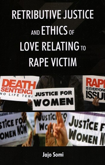 Retributive Justice And Ethics of Love Relating to Rape Victim