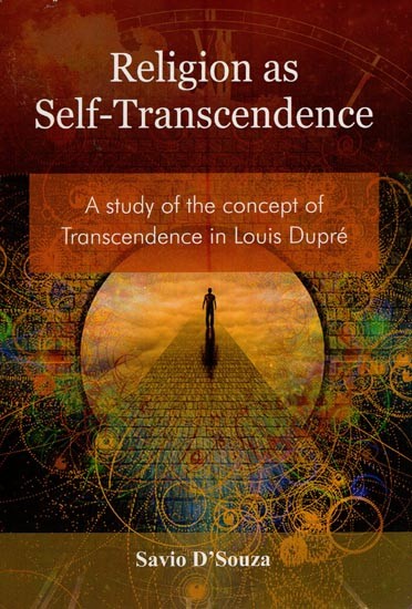 Religion as Self - Transcendence (A study of the Concept of Transcendence in Louis Dupre)