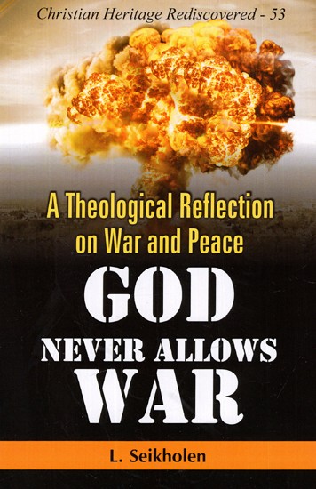 A Theological Reflection

on War and Peace - God Never Allows War