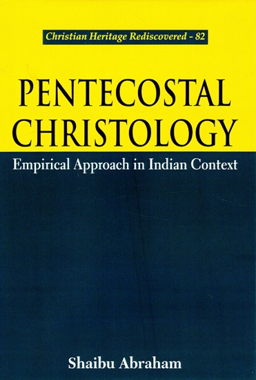 Pentecostal Christology (Empirical Approach in Indian Context)