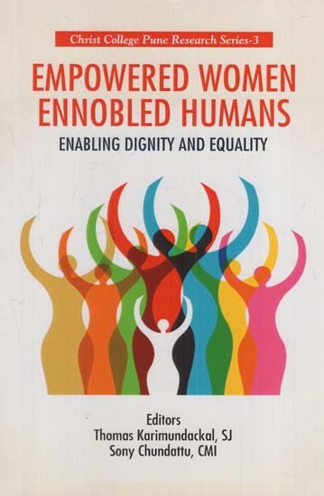 Empowered Women Ennobled Humans: Enabling Dignity and Equality