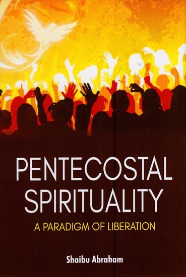 Pentecostal Spirituality : A Paradigm of Liberation